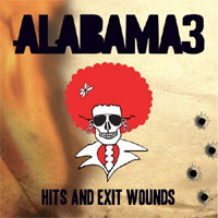 Alabama3 - Hits And Exit Wounds [2008] / Alternative, Acoustic, Electronica