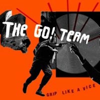 The Go! Team - 'Grip Like A Vice'