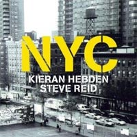 Kieran Hebden/Steve Reid - 'NYC' (Domino) Released 03/11/08