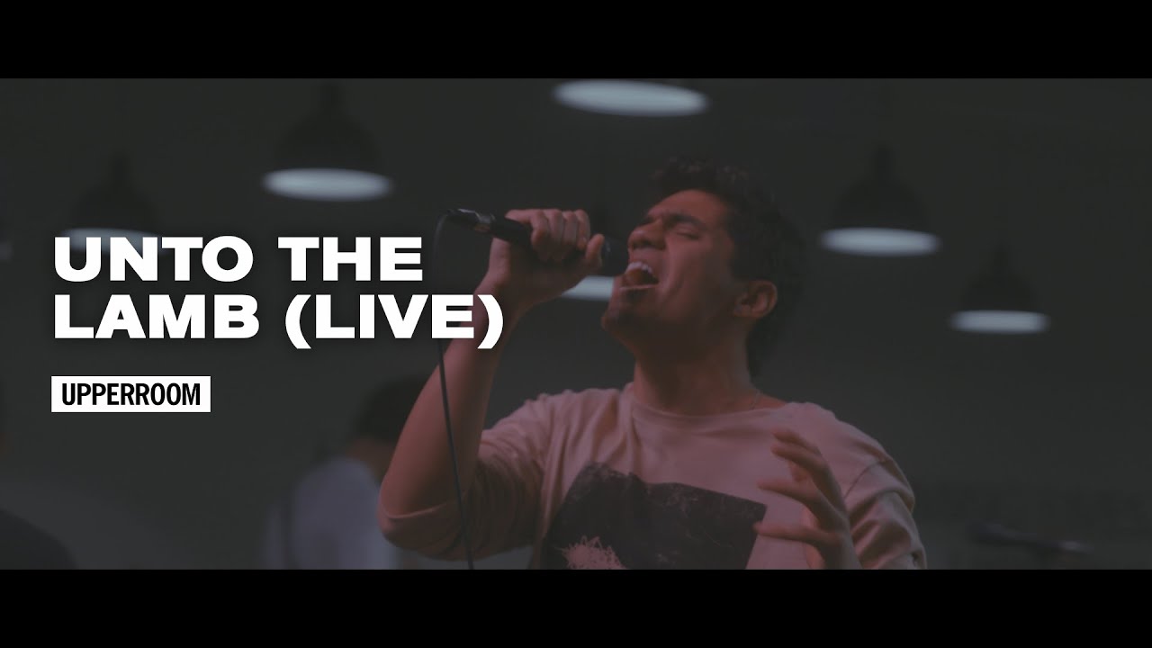 Unto the Lamb (Live) - UPPERROOM