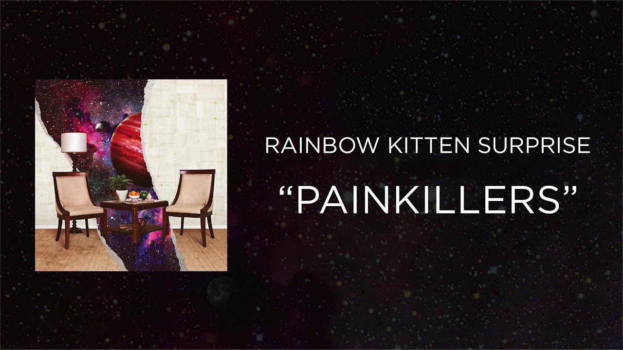 Rainbow Kitten Surprise - Painkillers [Official Audio]