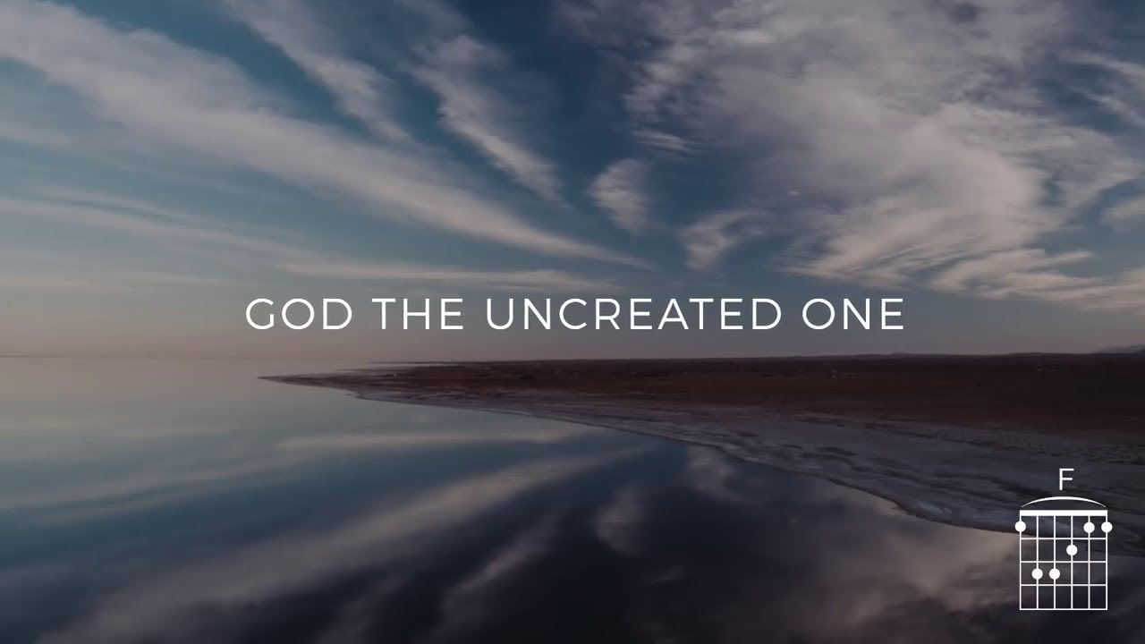 God, the Uncreated One (King Forevermore) (Official Lyric Video) - Keith & Kristyn Getty