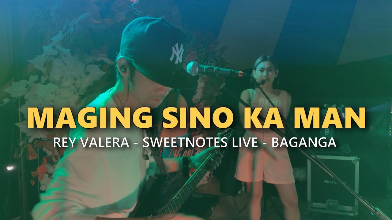 MAGING SINO KA MAN - Rey Valera - Sweetnotes Live @ Baganga