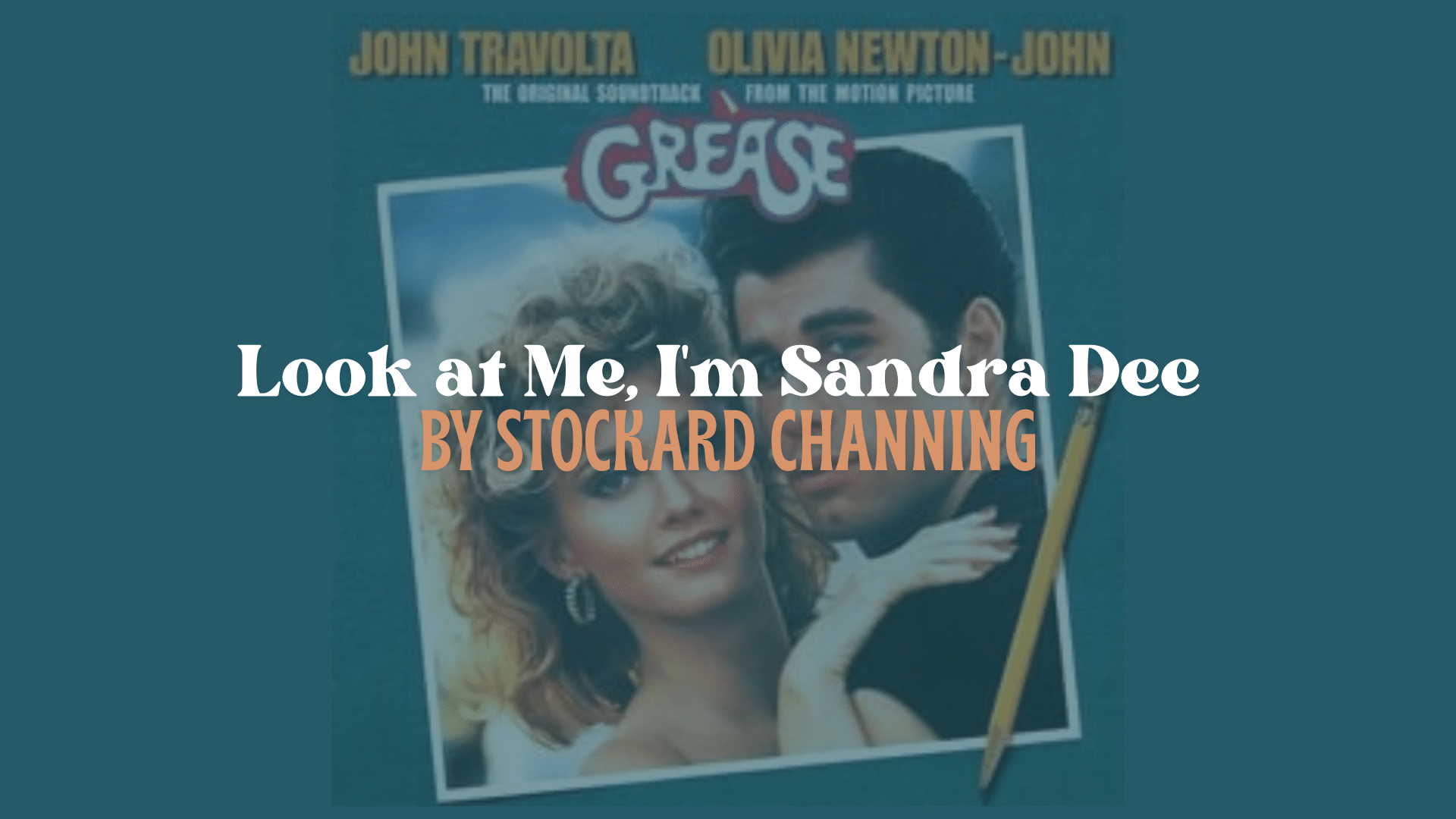 Look_at_Me_Im_Sandra_Dee_by_Stockard_Channing