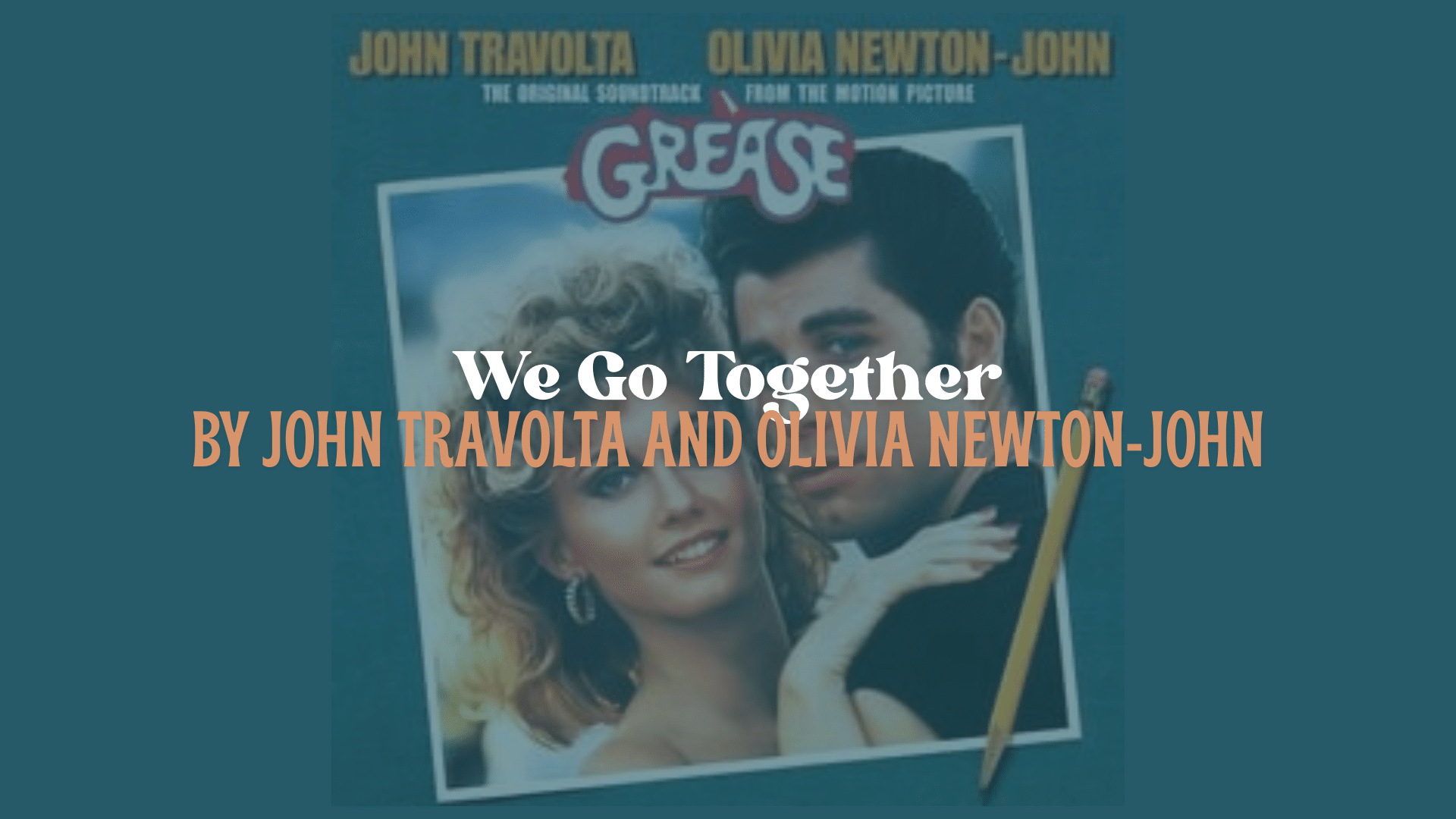 We_Go_Together_by_John_Travolta_and_Olivia_Newton-John