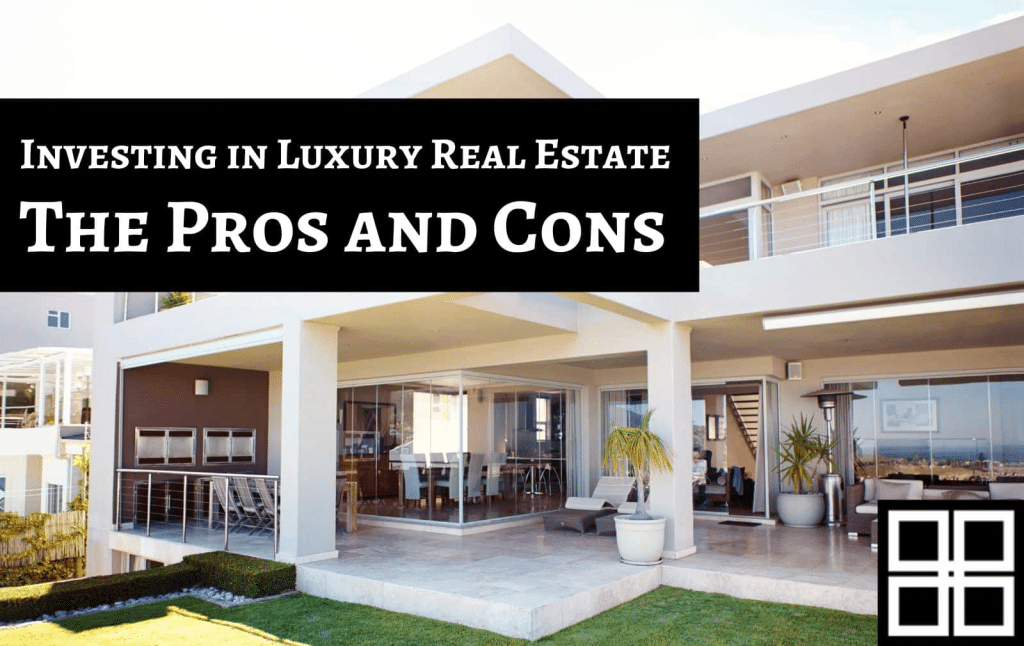 Investing in Luxury Real Estate: Opportunities and Challenges