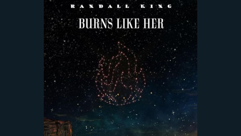 Country Song Burns Like Her Lyrics by Randall King