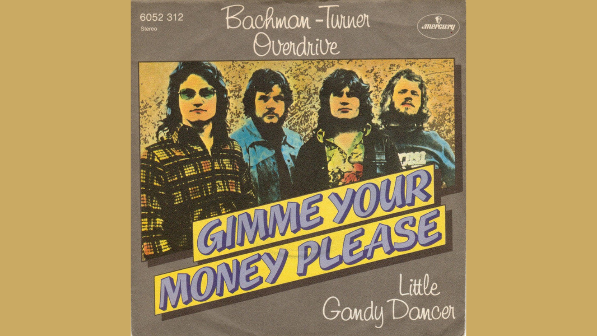 Give Me Your Money Please – Bachman-Turner Overdrive