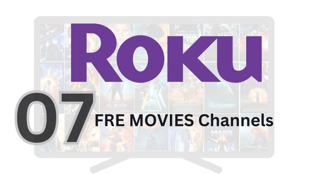 Top 7 Roku Channels to Stream Free HD Movies in 2025