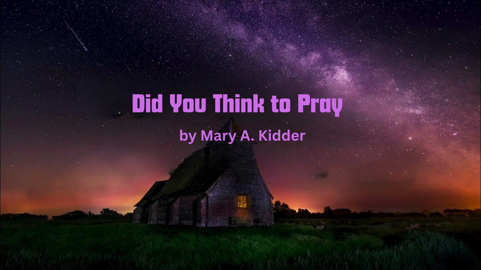 Complete Lyrics of Did You Think to Pray