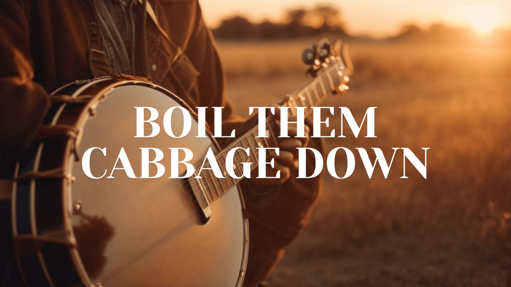 Folk Song Boil Them Cabbage Down Lyrics