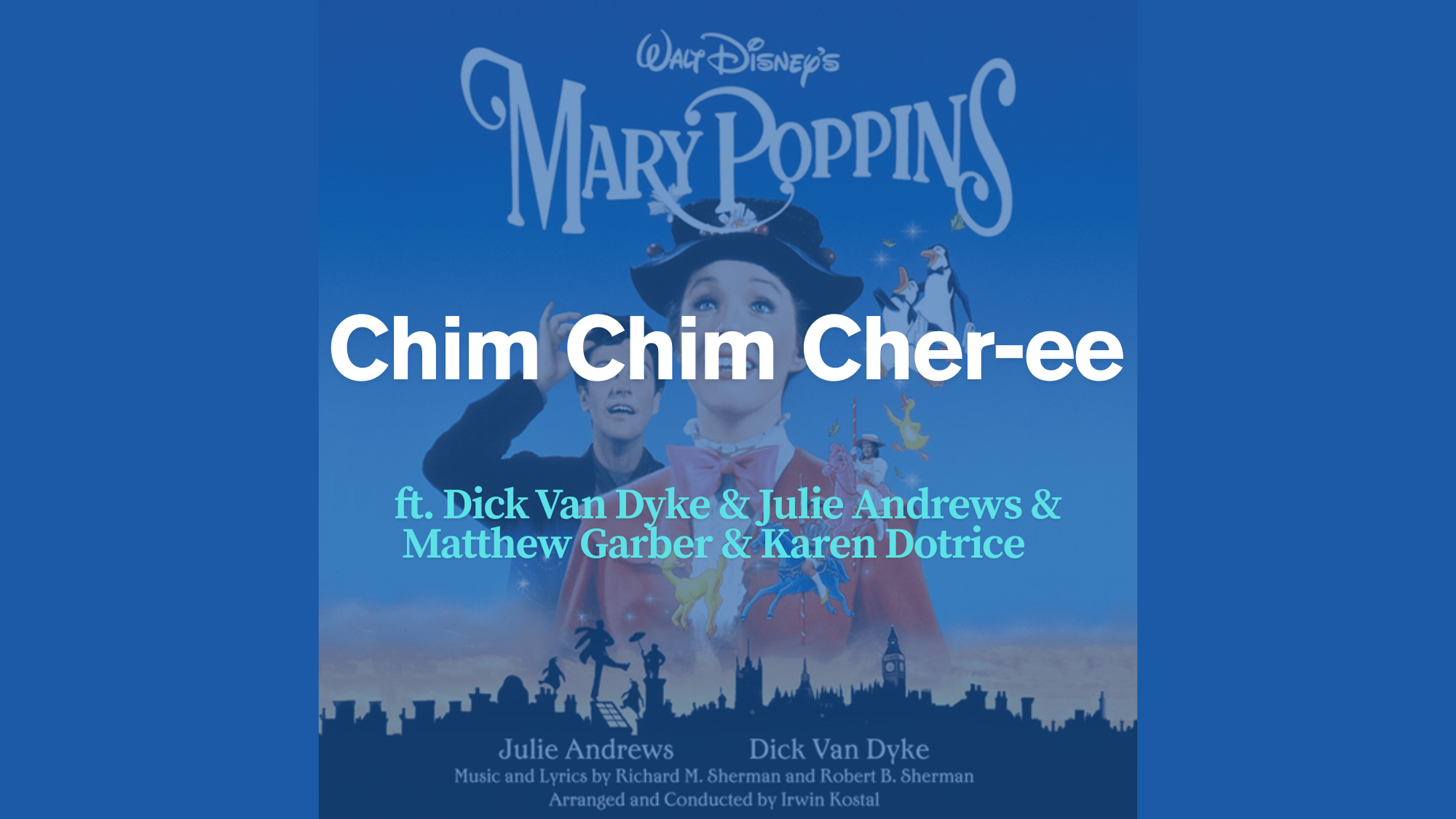 Chim_Chim_Cher-ee_by_Dick_Van_Dyke_Julie_Andrews_Matthew_Garber__Karen_Dotrice