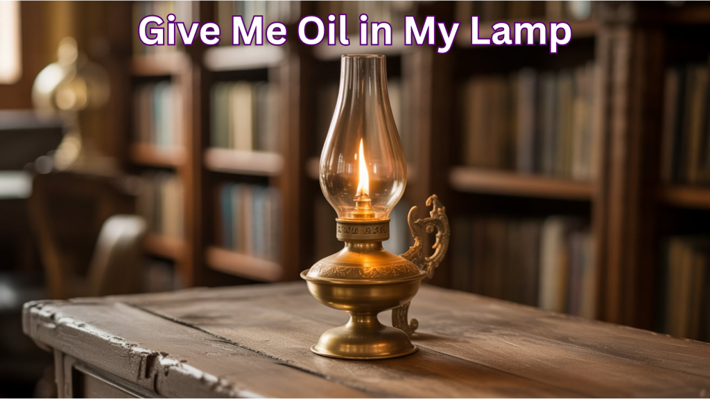 Give Me Oil in My Lamp Lyrics