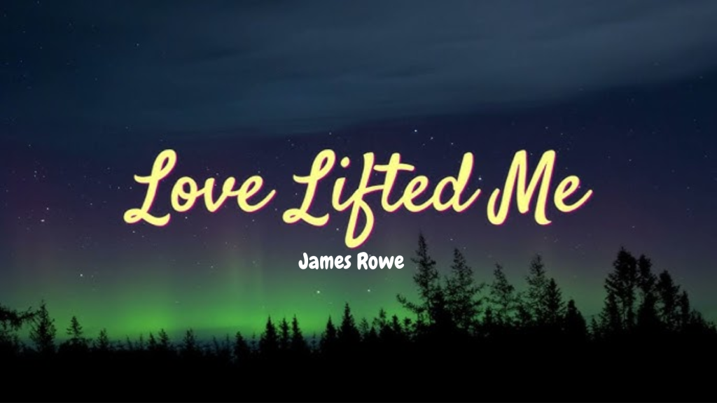 HymnLove Lifted Me Lyrics by James Rowe