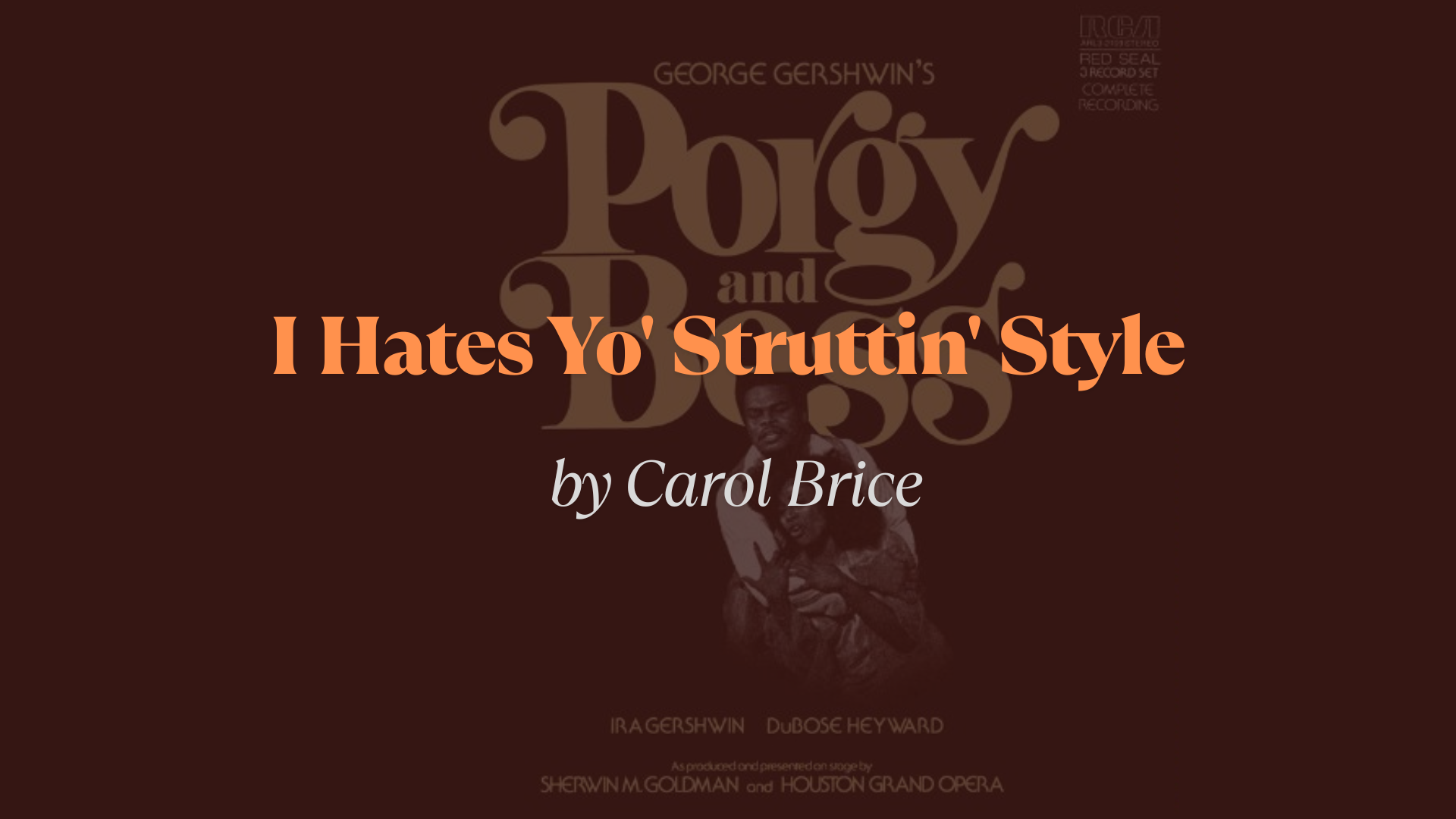 I_Hates_Yo_Struttin_Style_Lyrics_by_Carol_Brice