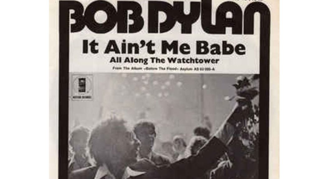 It Ain't Me Babe Lyrics By Bob Dylan