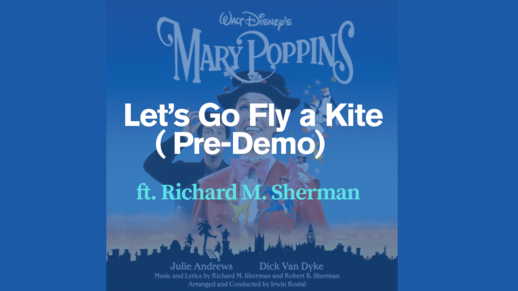 Lets_Go_Fly_a_Kite_Pre-Demo_by_Richard_M_Sherman
