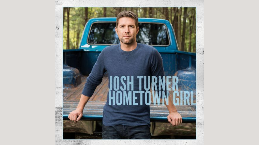 Lyrics of Hometown Girl by Josh Turner