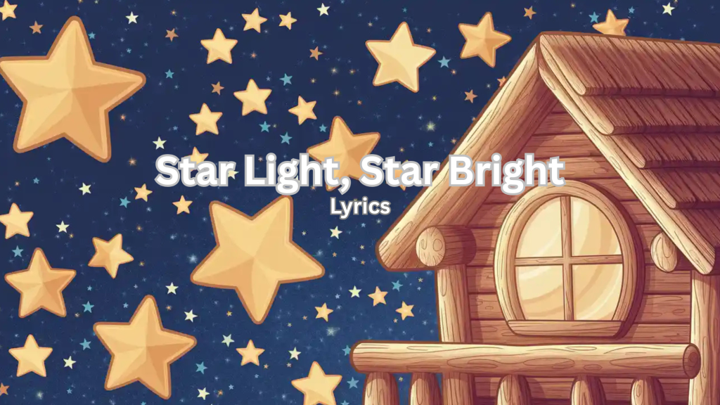 Lyrics of Star Light, Star Bright Poem