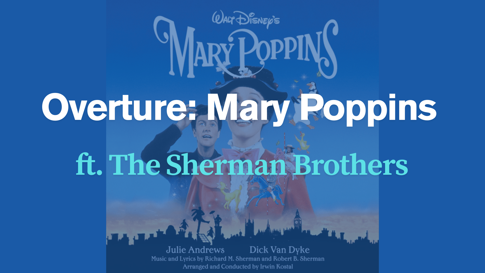 Overture_Mary_Poppin_by_The_Sherman_Brothers