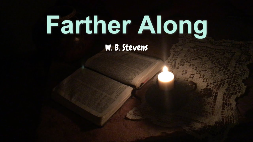 Southern Gospel Hymn Farther Along Lyrics by W. B. Stevens