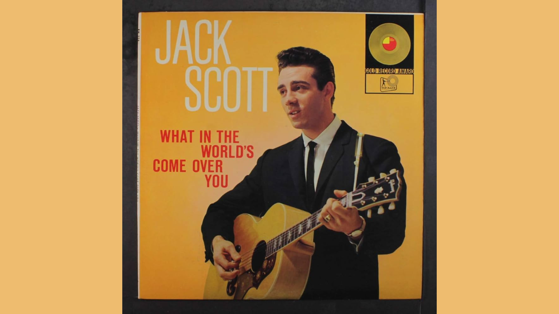 What in the World’s Come Over You by Jack Scott