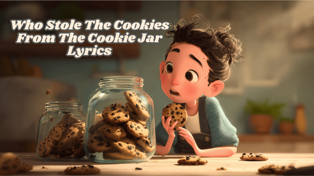 Who Stole The Cookies From the Cookie Jar Lyrics