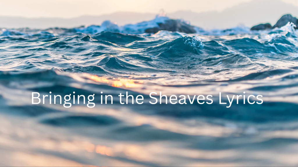 bringing in the sheaves lyrics