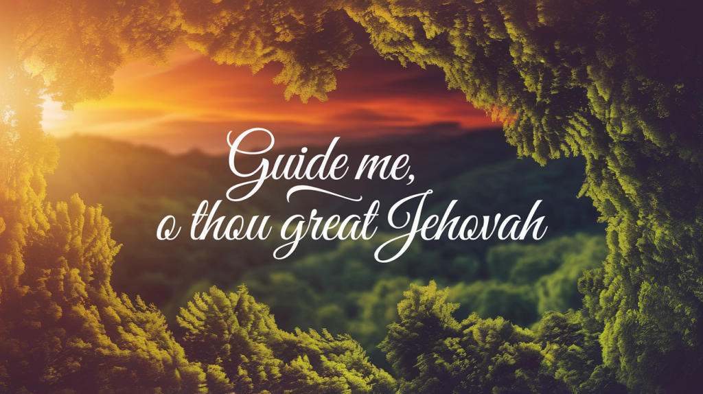guide me o thou great jehovah lyrics