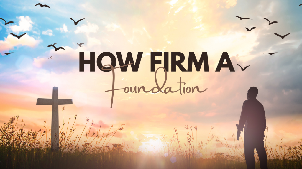 how firm a foundation lyrics