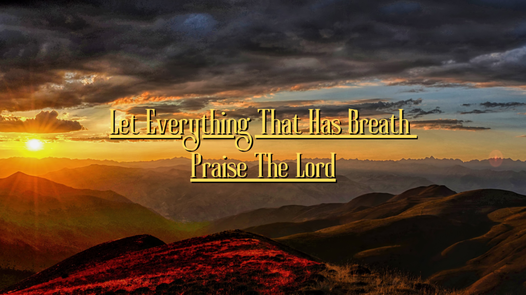 let everything that has breath praise the lord lyrics