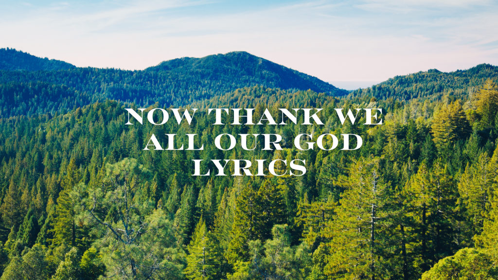 now thank we all our god lyrics