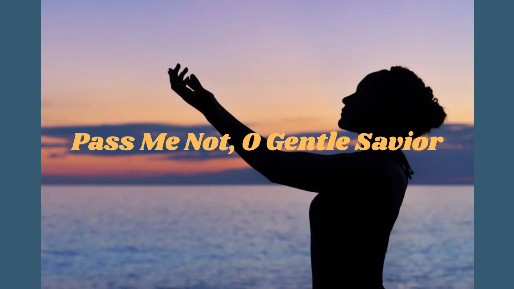 pass me not o gentle savior lyrics