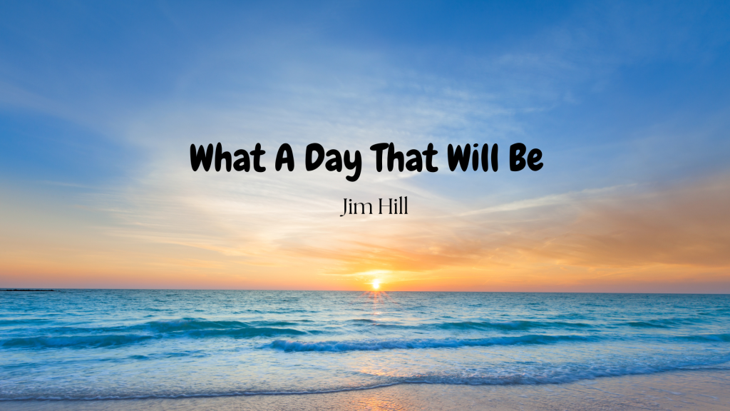 what a day that will be lyrics