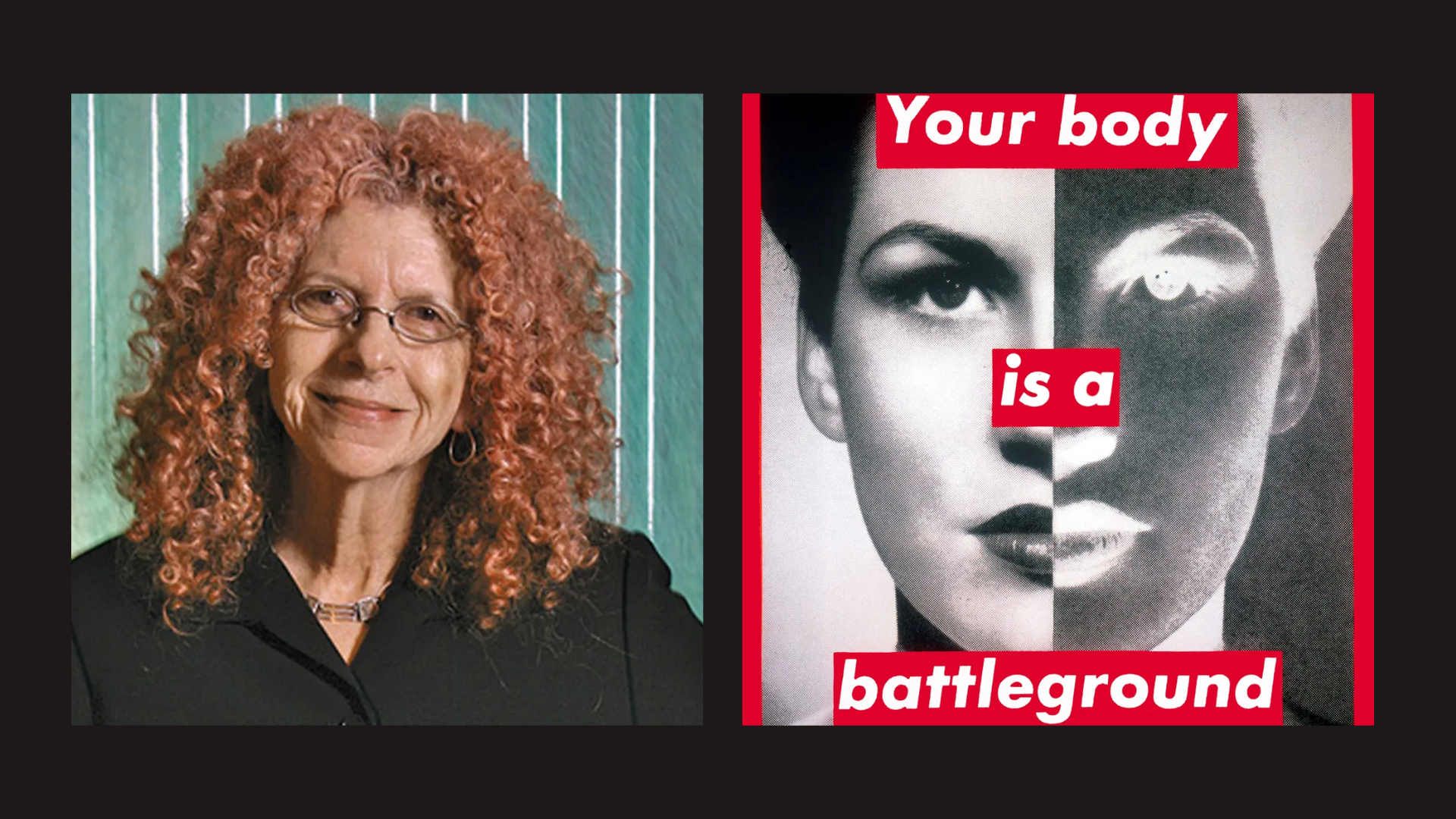 Barbara Kruger: Your Body Is a Battleground