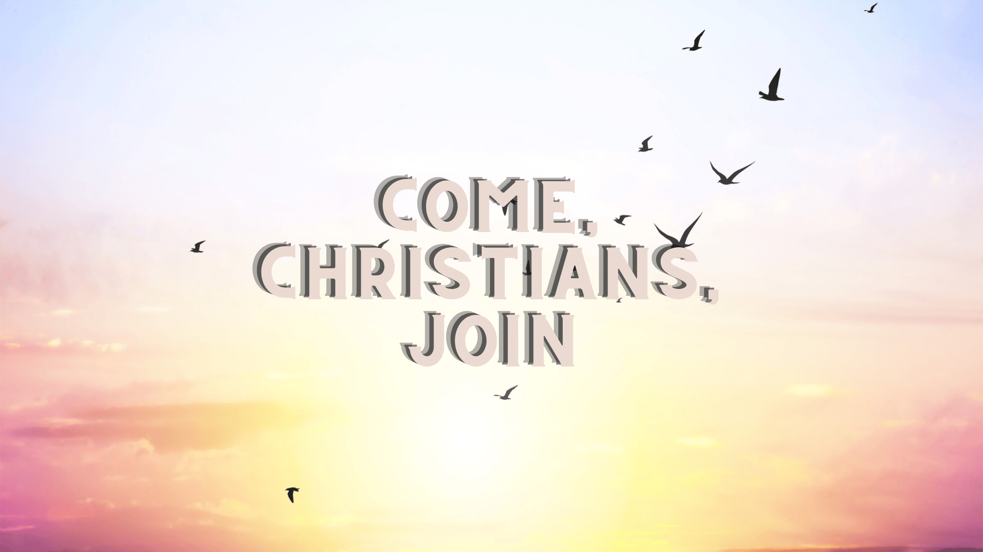 Come chritians join