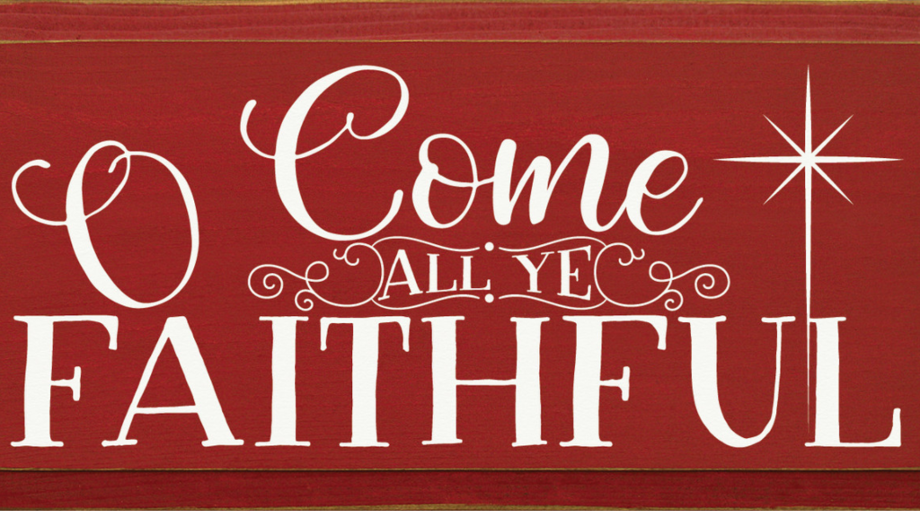 O Come All Ye Faithful Lyrics by John Francis Wade