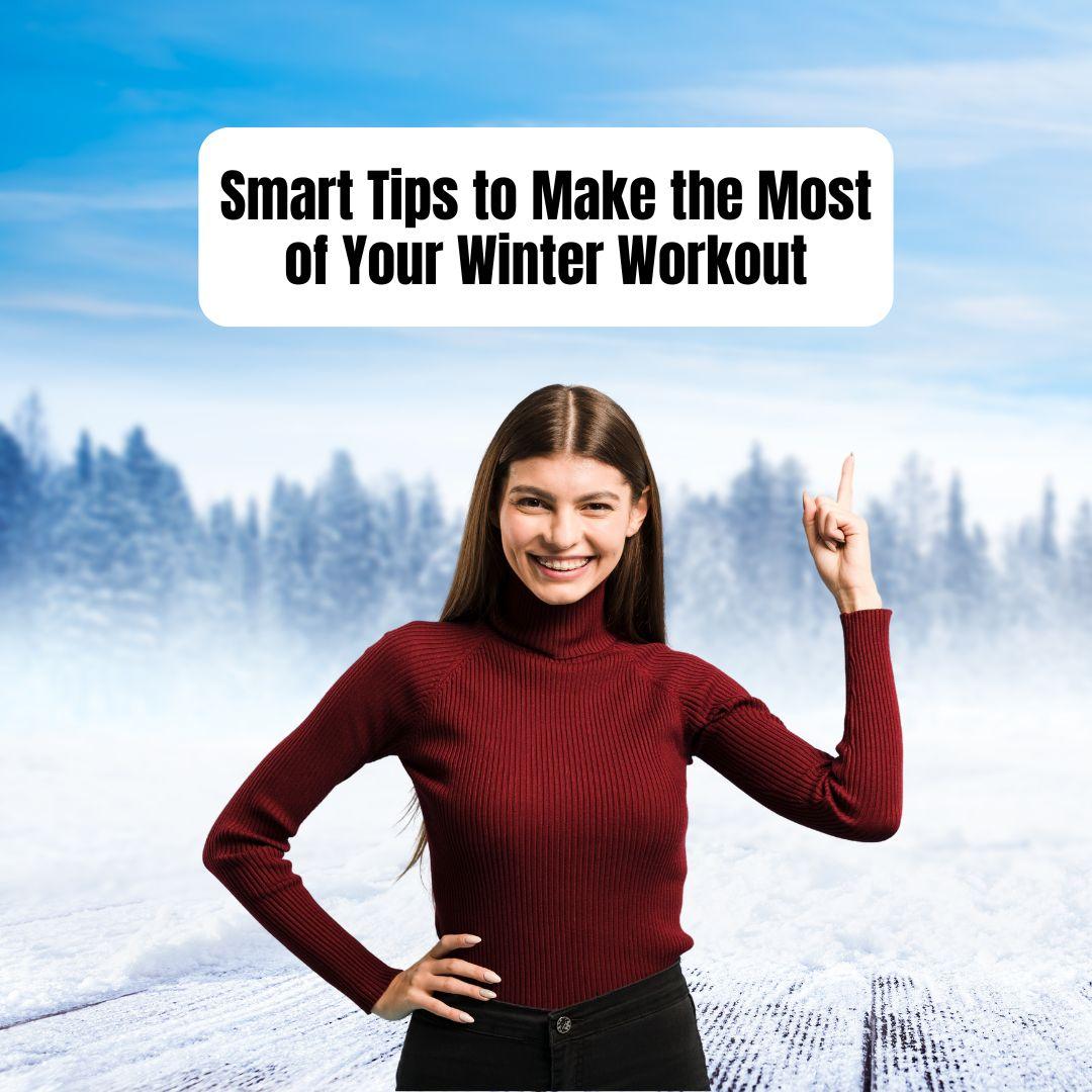 Smart Tips to Make the Most of Your Winter Workout - supertramp.co.uk