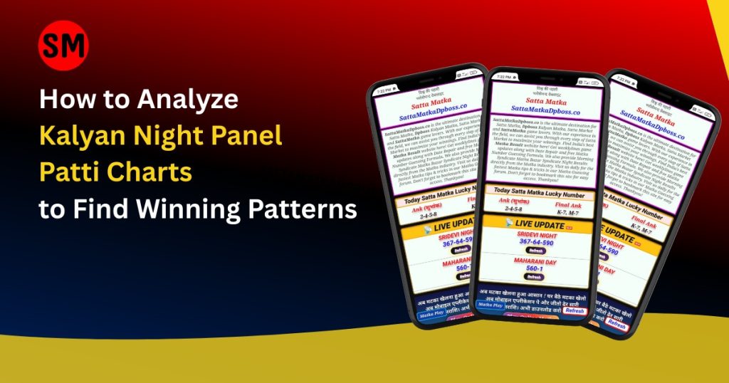 How to Analyze Kalyan Night Panel Patti Charts to Find Winning Patterns