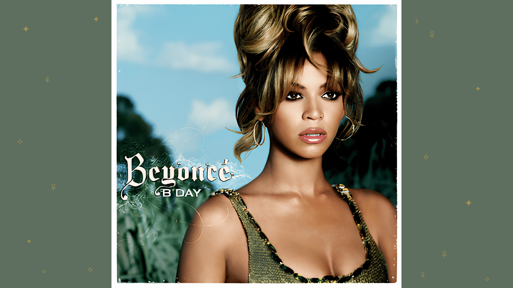 beyoncé’s b’day album cover featuring a close-up portrait, framed by muted green panels with gold symbols