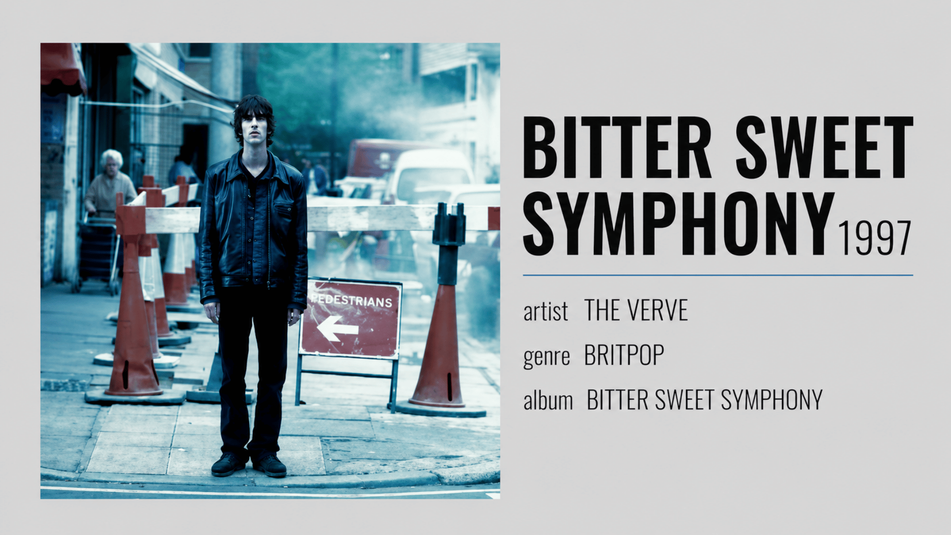 Bitter Sweet Symphony by The Verve
